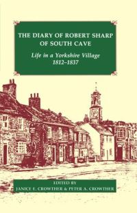 Book Cover for The Diary of Robert Sharp of South Cave by Robert Sharp, Janice E Crowther, Peter A Crowther, British Academy