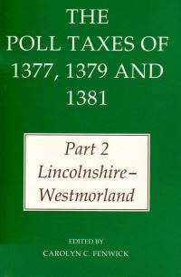 Book Cover for The Poll Taxes of 1377, 1379 and 1381. Pt. 2 Lincolnshire-Westmorland by Carolyn C Fenwick, British Academy