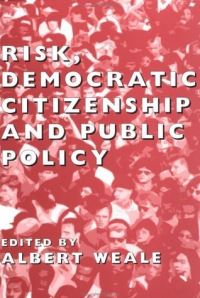 Book Cover for Risk, Democratic Citizenship and Public Policy by Albert Weale, British Academy
