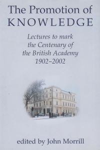 Book Cover for The Promotion of Knowledge by J S Morrill, British Academy