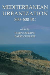 Book Cover for Mediterranean Urbanization 800-600 BC by Robin Osborne, Barry W Cunliffe, British Academy