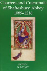 Book Cover for Charters and Custumals of Shaftesbury Abbey, 1089-1216 by N E Stacy