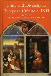 Book Cover for Unity and Diversity in European Culture C.1800 by T C W Blanning, Hagen Schulze, British Academy