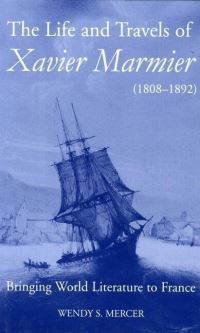 Book Cover for The Life and Travels of Xavier Marmier (1808-1892) by Wendy S Mercer