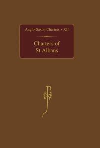 Book Cover for Charters of St Albans by Julia C Crick, British Academy