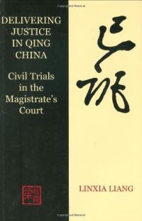 Book Cover for Delivering Justice in Qing China by Linxia Liang