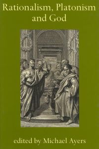 Book Cover for Rationalism, Platonism and God by Michael Ayers