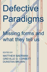 Book Cover for Defective Paradigms by Matthew Baerman, Greville G Corbett, Dunstan Brown, British Academy