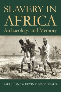Book Cover for Slavery in Africa by Paul Lane, Kevin C MacDonald