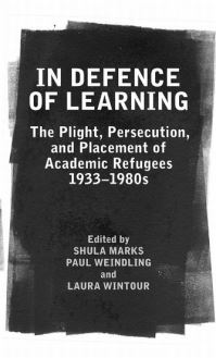 Book Cover for In Defence of Learning by Shula Marks, Paul Weindling, Laura Wintour, British Academy