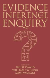 Book Cover for Evidence, Inference and Enquiry by William Twining, Philip Dawid, Mimi Vasilaki, British Academy
