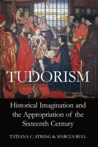 Book Cover for Tudorism by Tatiana C String, Marcus Graham Bull, British Academy