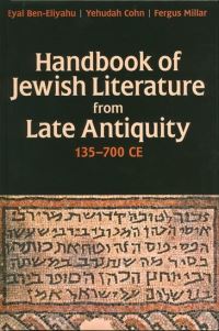 Book Cover for Handbook of Jewish Literature from Late Antiquity, 135-700 CE by Eyal Ben Eliyahu, Yehudah Cohn, Fergus Millar, Philip S Alexander, British Academy