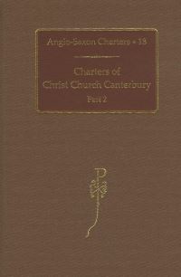 Book Cover for Charters of Christ Church Canterbury. Part 2 by Nicholas Brooks, S E Kelly