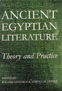 Book Cover for Ancient Egyptian Literature by Ancient Egyptian Literature  Theory and Practice Conference, Eleanor Robson, British Academy