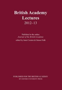 Book Cover for British Academy Lectures 2012-13 by Janet Carsten, Simon Frith