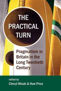 Book Cover for The Practical Turn by C J Misak, Huw Price