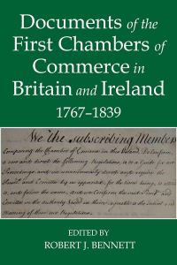 Book Cover for Documents of the First Chambers of Commerce in Britain and Ireland, 1767-1839 by British Academy