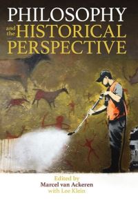 Book Cover for Philosophy and the Historical Perspective by Marcel van Ackeren