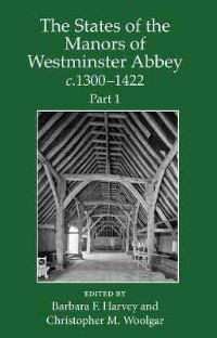 Book Cover for The States of the Manors of Westminster Abbey C.1300-1422 by British Academy