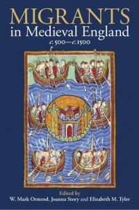 Book Cover for Migrants in Medieval England, C.500-C.1500 by W M Ormrod, Joanna Story, E M Tyler