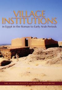 Book Cover for Village Institutions in Egypt in the Roman to Early Arab Periods by Micaela Langellotti