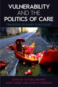 Book Cover for Vulnerability and the Politics of Care by Victoria Browne, Jason Danely, Doerthe Rosenow