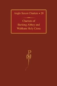 Book Cover for Charters of Barking Abbey and Waltham Holy Cross by S E Kelly