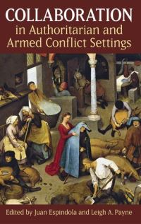 Book Cover for Collaboration in Authoritarian and Armed Conflict Settings by Juan Espíndola Mata, Leigh A Payne