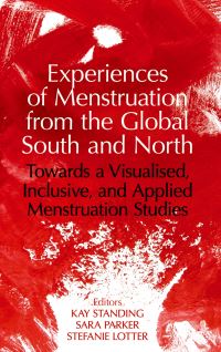 Book Cover for Experiences of Menstruation from the Global South and North by Kay Standing, Sara Parker, Stefanie Lotter