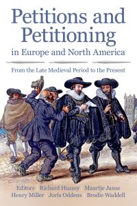 Book Cover for Petitions and Petitioning in Europe and North America by Richard Huzzey, Maartje Janse, Henry James Miller, Joris Oddens, Brodie Waddell