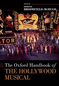 Book Cover for The Oxford Handbook of the Hollywood Musical by Dominic McHugh