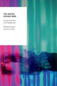 Book Cover for The Digital Double Bind by Mohamed Zayani, Joe F Khalil