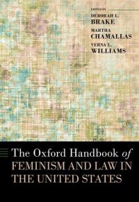 Book Cover for The Oxford Handbook of Feminism and Law in the United States by Deborah L Brake, Martha Chamallas, Verna L Williams