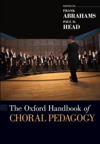 Book Cover for The Oxford Handbook of Choral Pedagogy by Frank Associate Dean for the Arts and professor of music education, Associate Dean for the Arts and professor of mus Abrahams