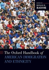 Book Cover for Oxford Handbook of American Immigration and Ethnicity by Ronald H Professor and Chair of History, Technology and Society, Professor and Chair of History, Technology and Societ Bayor