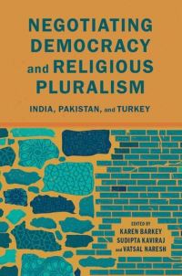 Book Cover for Negotiating Democracy and Religious Pluralism by Karen Barkey, Sudipta Kaviraj, Vatsal Naresh