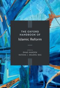 Book Cover for The Oxford Handbook of Islamic Reform by Emad Hamdeh, Natana J DeLongBas