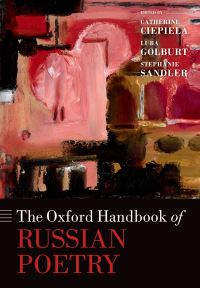Book Cover for The Oxford Handbook of Russian Poetry by Professor Catherine Ciepiela, Professor Luba Golburt, Professor Stephanie Sandler