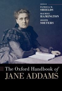 Book Cover for The Oxford Handbook of Jane Addams by Patricia M Shields, Maurice Hamington, J Soeters