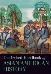Book Cover for The Oxford Handbook of Asian American History by David Yoo, Eiichiro Azuma