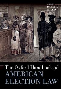 Book Cover for The Oxford Handbook of American Election Law by Eugene D. Mazo