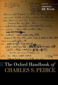 Book Cover for The Oxford Handbook of Charles S. Peirce by Cornelis De Waal