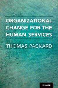 Book Cover for Organizational Change for the Human Services by Thomas Roy Packard