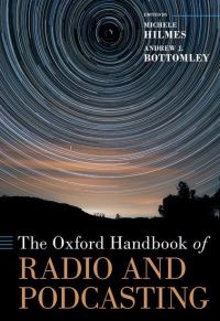 Book Cover for The Oxford Handbook of Radio and Podcasting by Michele Hilmes, Andrew Bottomley