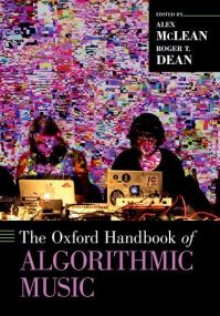 Book Cover for The Oxford Handbook of Algorithmic Music by Alex McLean, R. T. Dean