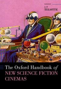 Book Cover for The Oxford Handbook of New Science Fiction Cinemas by J P Telotte