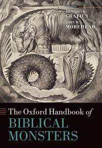 Book Cover for The Oxford Handbook of Biblical Monsters by Brandon R. Grafius, John W. Morehead