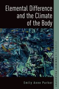 Book Cover for Elemental Difference and the Climate of the Body by Emily Parker