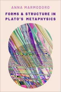 Book Cover for Forms and Structure in Plato's Metaphysics by Anna Marmodoro